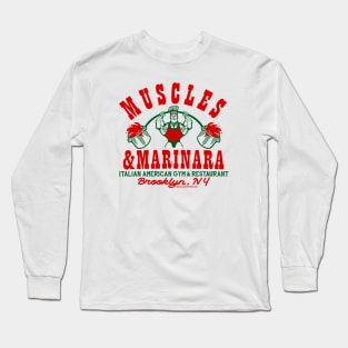 ‘Muscles & Marinara’ Italian American Gym & Restaurant Long Sleeve T-Shirt